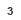 3